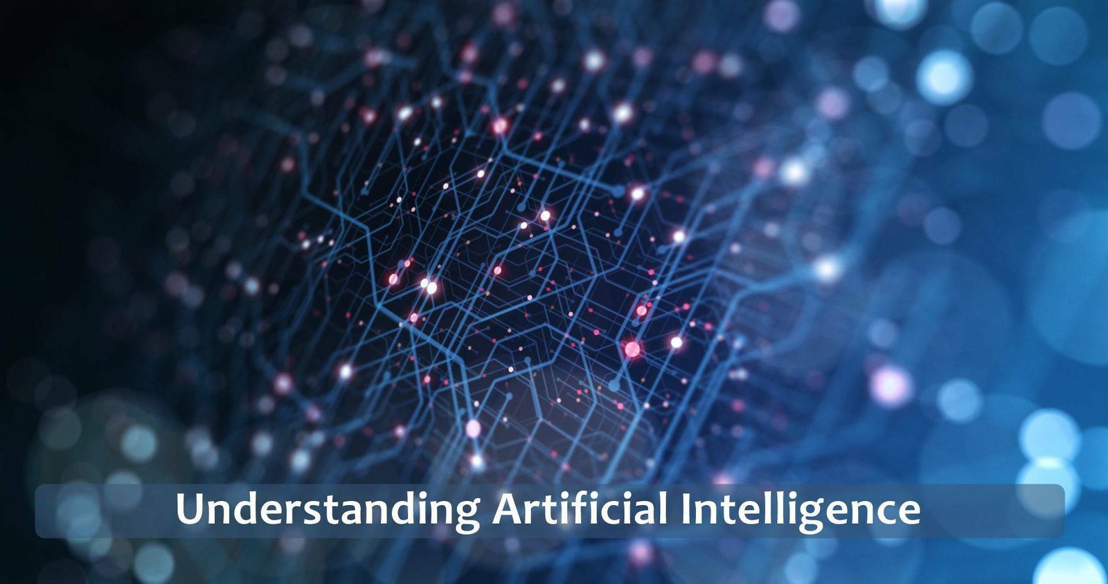 Understanding Artificial Intelligence