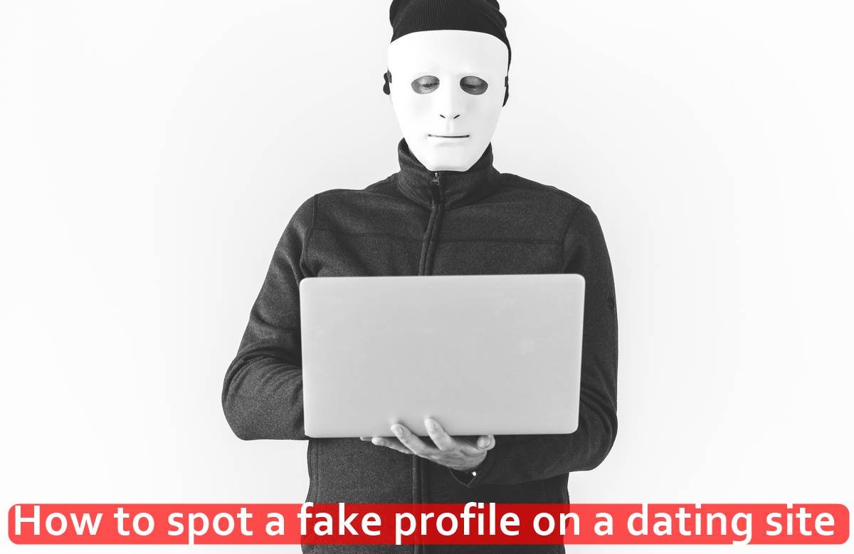 How to spot a fake profile on a dating site