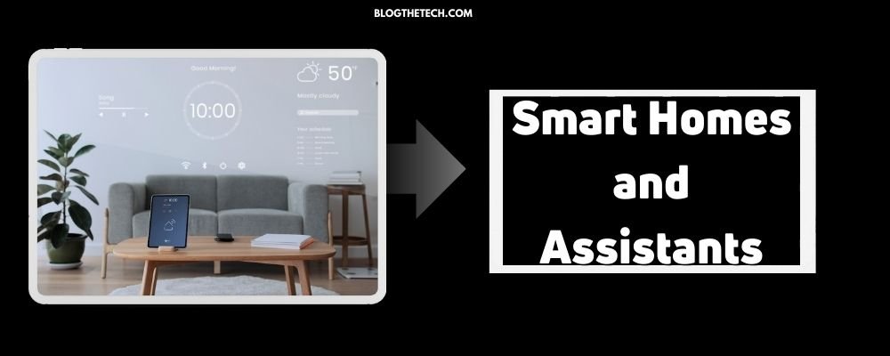 applications of AI in Smart Homes and Assistants